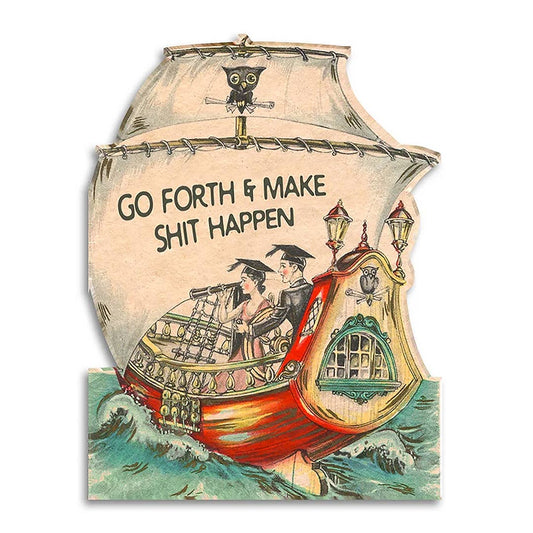 Go Forth and Make Shit Happen - Funny Vintage