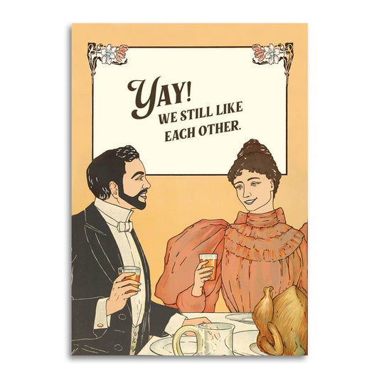 Yay! We Still Like Each Other - Funny Anniversary Card