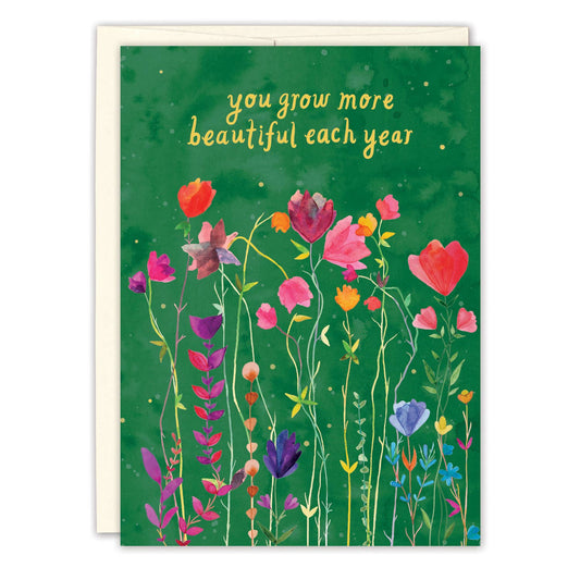 You Grow More Beautiful Birthday Card